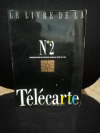 Le Livre De La Télécarte N° 2 Télécartes Françaises éditées En 1989 - Livres & CDs