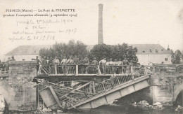 Fismes * Le Pont De Fismette Pendant L'occupation Allemande , 4 Septembre 1914 * Militaria - Fismes