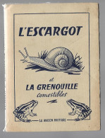 L’escargot Et La Grenouille Comestibles Félicien Lesourd Et Arsène Thévenot BR ABE édition La Maison Rustique 1955 - Picardie - Nord-Pas-de-Calais