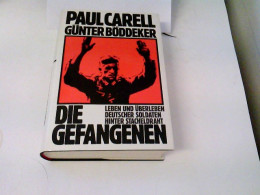 Die Gefangenen: Leben Und Überleben Deutscher Soldaten Hinter Stacheldraht - Militär & Polizei