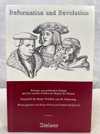 Reformation Und Revolution : Beiträge Zum Politischen Wandel Und Den Sozialen Kräften Am Beginn Der Neuzeit ; - 4. Neuzeit (1789-1914)