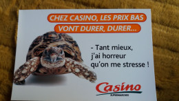 CPM PUB PUBLICITE CASINO PRIX BAS VONT DURER TORTUE TANT MIEUX J AI HORREUR QU ON ME STRESSE - Turtles