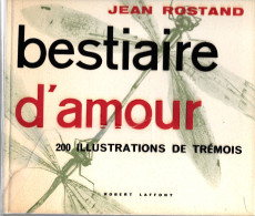 Bestiaire D' Amour   Jean Rostand          Illustration Trémois - 18 Ans Et Plus