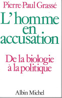 L HOMME EN ACCUSATION      DE LA BIOLOGIE A LA POLITIQUE - 18 Ans Et Plus