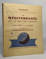 Orbis - La Méditerranée Et Le Moyen-orient - Tome Premier La Médtiterranée Occidentale - Non Classés