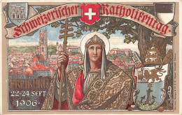 Freiburg Fribourg Litho 1906 Schweizerischer Katholikentag Journée Catholique Religion - Fribourg