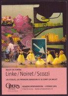 OPERA DE PARIS PREMIERE REPRESENTATION 2005 LINKE / NOIRET / SCOZZI - Opéra