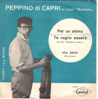 °°° 517) 45 GIRI - PEPPINO DI CAPRI - PER UN ATTIMO / TE VOGLIO STASERA °°° - Andere - Italiaans