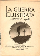 ** LA GUERRE ILLUSTRE'E GENNAIO 1918 - L'ILLUSTRATED LONDON NEWS & SKETCH Ltd  MILFORD LANE: LONDRES ANGLETERRE **  ** - Guerre 1914-18