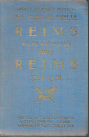 REIMS ET LES BATAILLE POUR REIMS    1914-1918          MICHELIN 1919 - 18 Ans Et Plus