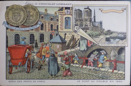 ANCIEN CHROMO DEBUT 20EME CHOCOLAT LOMBART SÉRIE DES PONTS DE PARIS LE PONT EN DOUBLE EN 1640 - Lombart