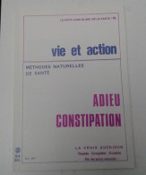 Naturopathie: Vie Et Action ( 1993 -La Constipation). - Medizin & Gesundheit