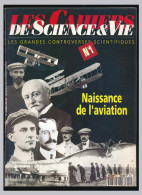 Revue LES CAHIERS DE SCIENCE & VIE N° 1 Les Grandes Controverses Scientifiques Naissance De L'aviation - Scienze