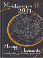 CATALOGO MONTENEGRO - 26° EDIZIONE - ANNO 2011 COME NUOVO - NUMISMATICA - Sonstige & Ohne Zuordnung