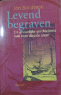 Levend Begraven - De Gruwelijke Geschiedenis Van Onze Diepste Angst - Door Jan Bondeson - 2003 - Histoire