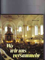 Wo Wir Uns Versammeln : D. Kirche - E. Bilderbuch D. Glaubens - Sonstige & Ohne Zuordnung