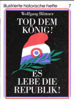 Tod Dem König! : Es Lebe D. Republik! - 4. Neuzeit (1789-1914)