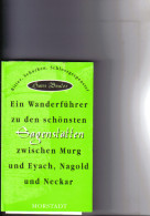 Ein Wanderführer Zu Den Schönsten Sagenstätten Zwischen Murg Und Eyach, Nagold Und Neckar : Ritter, Schurke - Andere & Zonder Classificatie