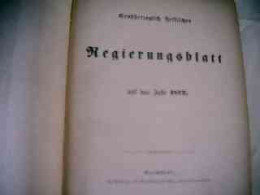 Großherzoglich Hessisches Regierungsblatt Für Das Jahr 1872 - Derecho