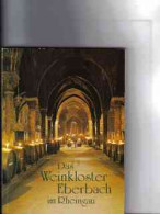 Das  Weinkloster Eberbach Im Rheingau : E. Führer Durch Geschichte, Klosterbaukunst U. Weinkultur - Other & Unclassified