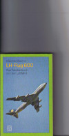 LH-Flug  600 [sechshundert] : D. Taschenbuch Von D. Luftfahrt. - Transport