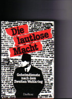 Die  Lautlose Macht : Geheimdienste Nach D. Zweiten Weltkrieg - Politie En Leger