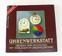 Uhrenwerkstatt : Giessen Und Gestalten ; Mit Vorlagen In Originalgrösse. - Other & Unclassified