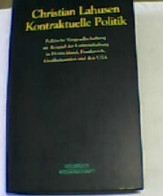 Kontraktuelle Politik : Politische Vergesellschaftung Am Beispiel Der Luftreinhaltung In Deutschland, Frankrei - Politik & Zeitgeschichte