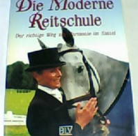 Die Moderne Reitschule : Der Richtige Weg Zur Harmonie Im Sattel. - Andere & Zonder Classificatie