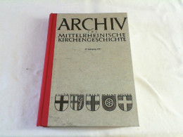 Archiv Für Mittelrheinische Kirchengeschichte Nebst Berichten Zur Kirchlichen Denkmalpflege, 49. Jahrgang - 1 - Andere & Zonder Classificatie