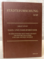 Haus- Und Familienbücher In Der Städtischen Gesellschaft Des Spätmittelalters Und Der Frühen Neuzeit. - 4. Neuzeit (1789-1914)