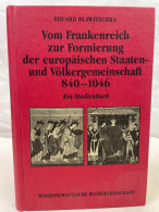 Vom Frankenreich Zur Formierung Der Europäischen Staaten- Und Völkergemeinschaft 840 - 1046 : E. Studienbuch - 4. 1789-1914