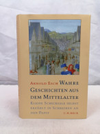 Wahre Geschichten Aus Dem Mittelalter. Kleine Schicksale Selbst Erzählt In Schreiben An Den Papst. - 4. Neuzeit (1789-1914)