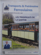 REVUE Transports & Patrimoine Ferroviaires N° 420 Nov. 2023 LES TRAMWAYS DE LA SARTHE (Partie 1) - INTERVIEW JEAN CASTEX - Bahnwesen & Tramways