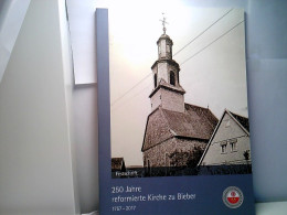 Festschrift 250 Jahre Reformierte Kirche Zu Bieber - 1767 - 2017. - Andere & Zonder Classificatie