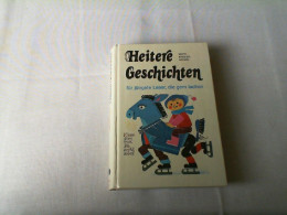 Heitere Geschichten Für Jüngste Leser, Die Gern Lachen - Autres & Non Classés