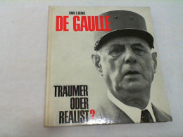 Charles André Marie Joseph De Gaulle : Träumer Oder Realist?. - 4. Neuzeit (1789-1914)