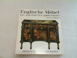 Englische Möbel Des Achtzehnten Jahrhunderts. - Mobiliario