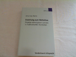 Erziehung Zum Weltethos : Projekte Interreligiösen Lernens In Multikulturellen Kontexten. - Sonstige & Ohne Zuordnung