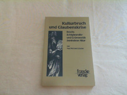 Kulturbruch Und Glaubenskrise : Hermann Brochs Die Schlafwandler Und Matthias Grünewalds Isenheimer Altar. - Andere & Zonder Classificatie