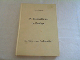 Die Fachwerkhäuser Im Kraichgau : Ein Führer Zu Den Baudenkmälern. - Architektur