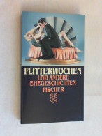 Flitterwochen Und Andere Ehegeschichten. - Novelle