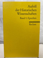 Aufriß Der Historischen Wissenschaften; Band 1., Epochen. - 4. Neuzeit (1789-1914)