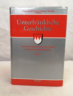 Unterfränkische Geschichte. Band 2. Von Hohen Mittelalter Des Konfessionellen Zeitalters. - 4. 1789-1914
