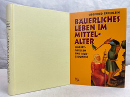 Bäuerliches Leben Im Mittelalter : Schriftquellen Und Bildzeugnisse. - 4. Neuzeit (1789-1914)