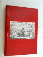 Parlament Und Volkes Stimme : Unterhaus Und Öffentlichkeit Im England Des Frühen 19. Jahrhunderts. - 4. Neuzeit (1789-1914)