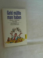 Geld Müsste Man Haben : Wünsche - Stosseufzer - Ratschläge. - Andere & Zonder Classificatie