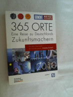 365 Orte - Eine Reise Zu Deutschlands Zukunftsmachern. - Altri & Non Classificati