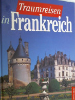 Traumreisen In Frankreich. - Sonstige & Ohne Zuordnung