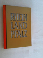 Rheinland-Pfalz : Ursprung, Gestalt U. Werden E. Landes. - Sonstige & Ohne Zuordnung